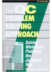 The Qc Problem Solving Approach: Solving Workplace Problems the Japanese Way